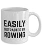 Funny Rower Mug Easily Distracted By Rowing Coffee Mug 11oz White