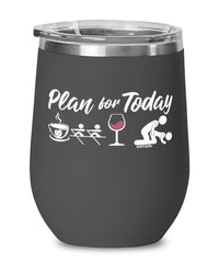 Funny Rower Wine Glass Adult Humor Plan For Today Rowing 12oz Stainless Steel Black