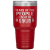 Funny Rowers Tumbler Tears Of The People I Beat In Rowing Laser Etched 30oz Stainless Steel Tumbler