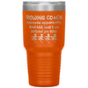 Funny Rowing Coach Tumbler Because Apparently Badass Isn’t An Official Job Title 30oz Stainless Steel