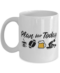 Funny Rugby Mug Adult Humor Plan For Today Rugby Coffee Mug 11oz 15oz White