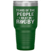 Funny Rugby Tumbler Tears Of The People I Beat In Rugby Laser Etched 30oz Stainless Steel Tumbler