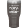 Funny Rugby Tumbler Tears Of The People I Beat In Rugby Laser Etched 30oz Stainless Steel Tumbler