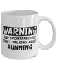 Funny Runner Mug Warning May Spontaneously Start Talking About Running Coffee Cup White