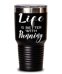 Funny Runner Tumbler Life Is Better With Running 30oz Stainless Steel Black