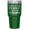 Funny Runner Tumbler Tears Of The People I Beat In Running Laser Etched 30oz Stainless Steel Tumbler