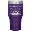 Funny Runner Tumbler Tears Of The People I Beat In Running Laser Etched 30oz Stainless Steel Tumbler