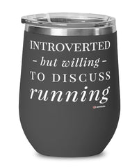 Funny Runner Wine Glass Introverted But Willing To Discuss Running 12oz Stainless Steel Black