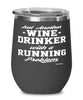 Funny Runner Wine Glass Just Another Wine Drinker With A Running Problem 12oz Stainless Steel Black