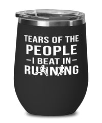 Funny Runner Wine Tumbler Tears Of The People I Beat In Running Stemless Wine Glass 12oz Stainless Steel