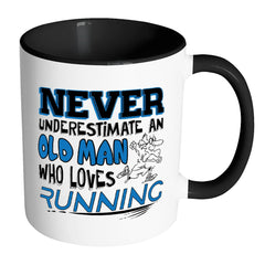 Funny Runners Mug Never Underestimate An Old Man White 11oz Accent Coffee Mugs