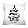 Funny Running Graphic Pillow Cover Run Now Wine And Dine Later