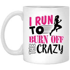 Funny Running Mug I Run To Burn Off The Crazy Coffee Cup 11oz White XP8434