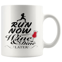 Funny Running Mug Run Now Wine and Dine Later 11oz White Coffee Mugs