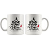 Funny Running Mug Run Now Wine and Dine Later 11oz White Coffee Mugs