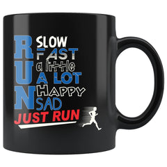 Funny Running Mug Run Slow Run Fast Just Run 11oz Black Coffee Mugs