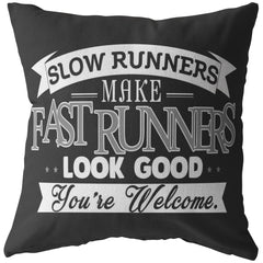 Funny Running Pillows Slow Runners Make Fast Runners Look Good
