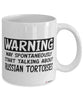 Funny Russian Tortoise Mug Warning May Spontaneously Start Talking About Russian Tortoises Coffee Cup White