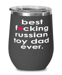 Funny Russian Toy Dog Wine Glass B3st F-cking Russian Toy Dad Ever 12oz Stainless Steel Black