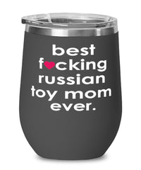 Funny Russian Toy Dog Wine Glass B3st F-cking Russian Toy Mom Ever 12oz Stainless Steel Black