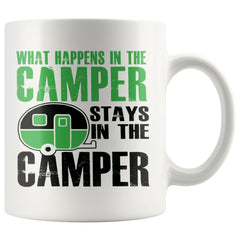 Funny RV Mug What Happens In The Camper Stays In The 11oz White Coffee Mugs