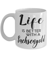 Funny Sachsengold Rabbit Mug Life Is Better With A Sachsengold Coffee Cup 11oz 15oz White