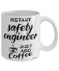 Funny Safety Engineer Mug Instant Safety Engineer Just Add Coffee Cup White