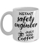 Funny Safety Engineer Mug Instant Safety Engineer Just Add Coffee Cup White