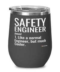 Funny Safety Engineer Wine Glass Like A Normal Engineer But Much Cooler 12oz Stainless Steel Black
