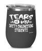 Funny Safety Engineering Professor Teacher Wine Glass Tears Of My Safety Engineering Students 12oz Stainless Steel Black