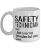Funny Safety Technician Mug Like A Normal Technician But Much Cooler Coffee Cup 11oz 15oz White