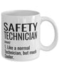 Funny Safety Technician Mug Like A Normal Technician But Much Cooler Coffee Cup 11oz 15oz White