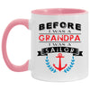 Funny Sailing Mug Before I Was A Grandpa I Was A Sailor Coffee Cup White 11oz Accent AM11OZ