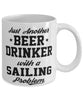 Funny Sailing Mug Just Another Beer Drinker With A Sailing Problem Coffee Cup 11oz White