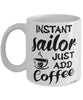 Funny Sailor Mug Instant Sailor Just Add Coffee Cup White