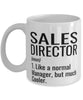 Funny Sales Director Mug Like A Normal Manager But Much Cooler Coffee Cup 11oz 15oz White