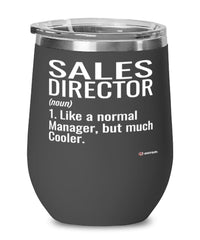 Funny Sales Director Wine Glass Like A Normal Manager But Much Cooler 12oz Stainless Steel Black
