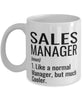 Funny Sales Manager Mug Like A Normal Manager But Much Cooler Coffee Cup 11oz 15oz White