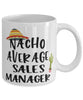 Funny Sales Manager Mug Nacho Average Sales Manager Coffee Mug 11oz White