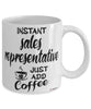 Funny Sales Representative Mug Instant Sales Representative Just Add Coffee Cup White