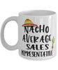 Funny Sales Representative Mug Nacho Average Sales Representative Coffee Mug 11oz White