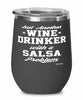 Funny Salsa Wine Glass Just Another Wine Drinker With A Salsa Problem 12oz Stainless Steel Black