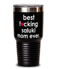 Funny Saluki Dog Tumbler B3st F-cking Saluki Mom Ever 30oz Stainless Steel