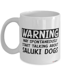 Funny Saluki Mug Warning May Spontaneously Start Talking About Saluki Dogs Coffee Cup White