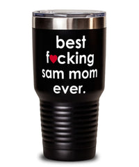 Funny Sam Cat Tumbler B3st F-cking Sam Mom Ever 30oz Stainless Steel