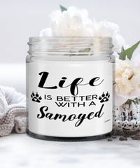 Funny Samoyed Dog Candle Life Is Better With A Samoyed 9oz Vanilla Scented Candles Soy Wax