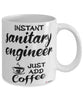 Funny Sanitary Engineer Mug Instant Sanitary Engineer Just Add Coffee Cup White