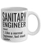 Funny Sanitary Engineer Mug Like A Normal Engineer But Much Cooler Coffee Cup 11oz 15oz White