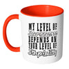 Funny Sarcasm Mug My Level Of Sarcasm White 11oz Accent Coffee Mugs