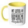 Funny Sarcasm Mug My Level Of Sarcasm White 11oz Accent Coffee Mugs